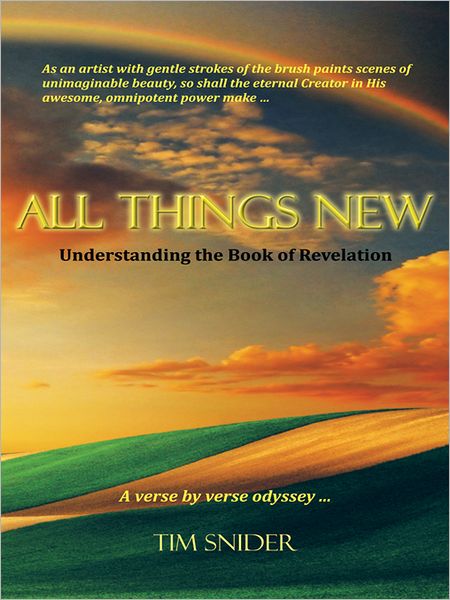 All Things New: Understanding the Book of Revelation