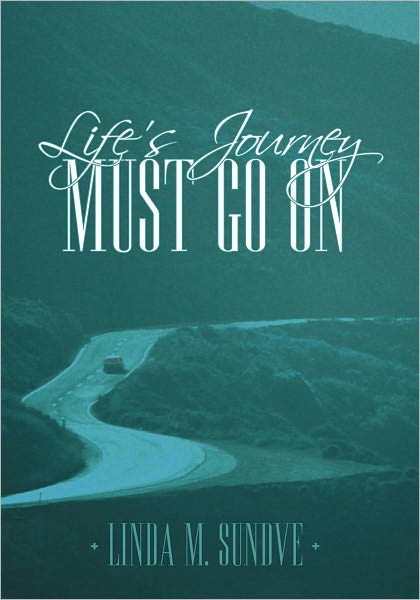 Life's Journey Must Go On
