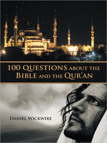 100 Questions about the Bible and the Qur'an