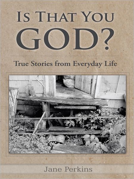 Is That You, God?: True Stories from Everyday Life