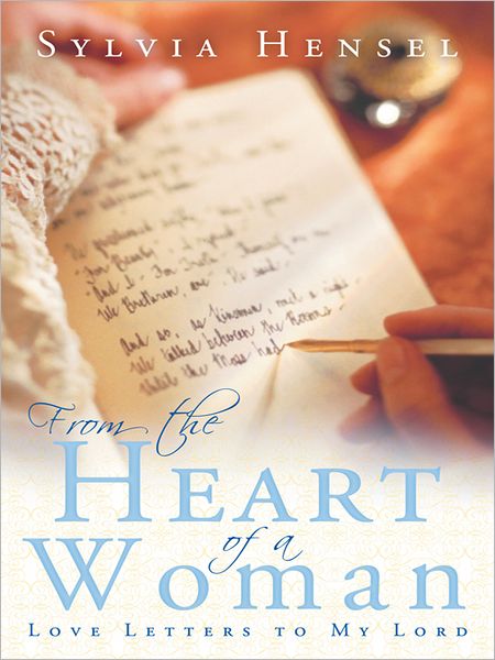 From the Heart of A Woman: Love Letters to My Lord