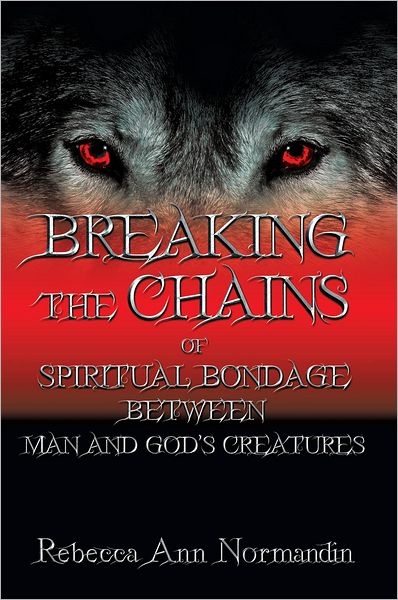 Breaking The Chains: of Spiritual Bondage Between Man and Gods Creatures
