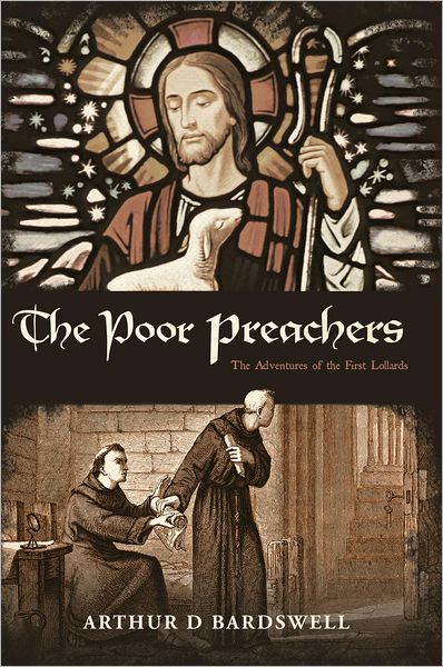 The Poor Preachers: The Adventures of the First Lollards