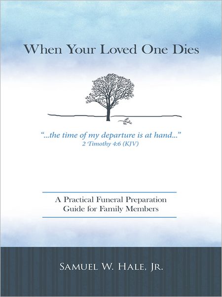 When Your Loved One Dies: A Practical Funeral Preparation Guide for Family Members