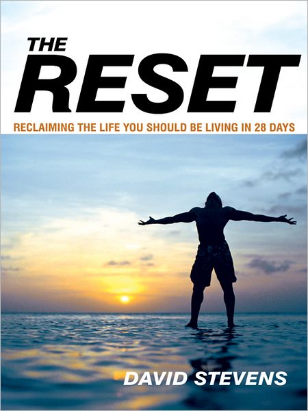The Reset: Reclaiming The Life You Should Be Living In 28 Days