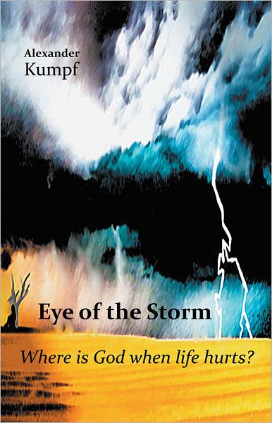 Eye of the Storm:: Where is God when life hurts?