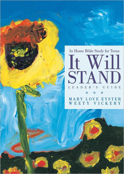 It Will Stand: Leader's Guide: In Home Bible Study for Teens