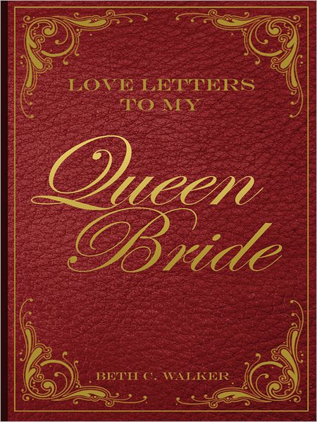 Love Letters to My Queen Bride