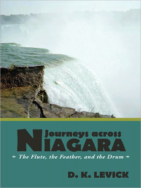 Journeys across Niagara: The Flute, the Feather, and the Drum
