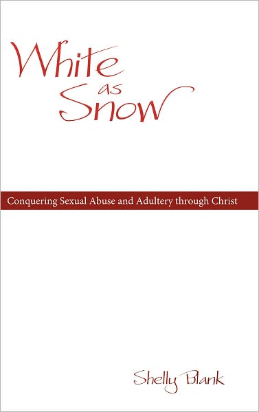 White As Snow: Conquering Sexual Abuse and Adultery through Christ