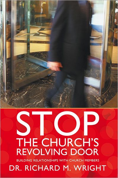 Stop the Church's Revolving Door: Building Relationships With Church Members