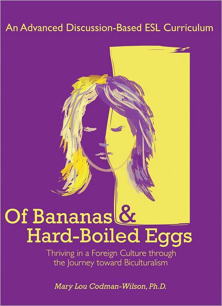 Of Bananas and Hard-Boiled Eggs: An ESL Curriculum on the Journey Toward Biculturalism