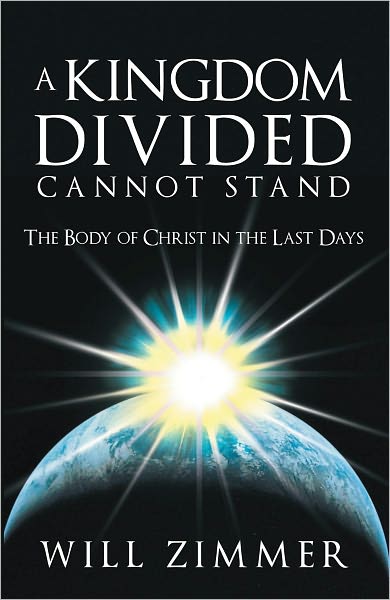 A Kingdom Divided Cannot Stand: The Body of Christ in the Last Days