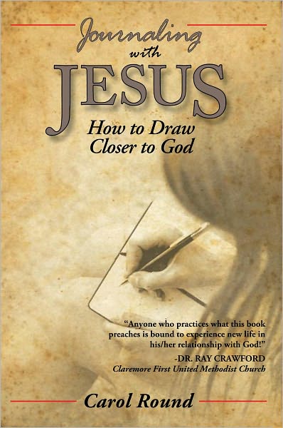 Journaling with Jesus: How to Draw Closer to God