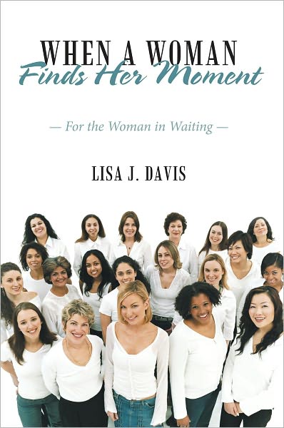 When a Woman Finds Her Moment: For the Woman in Waiting