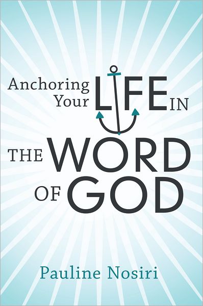 Anchoring Your Life In The Word Of God