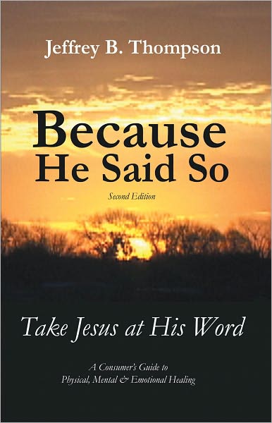 Because He Said So (Second Edition): Take Jesus at His Word