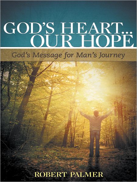 God's Heart... Our Hope: God's Message for Man's Journey