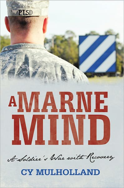A Marne Mind: A Soldier's War with Recovery