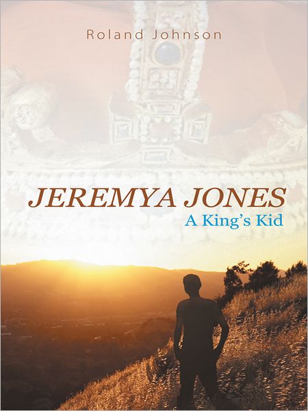 Jeremya Jones: A King'S Kid