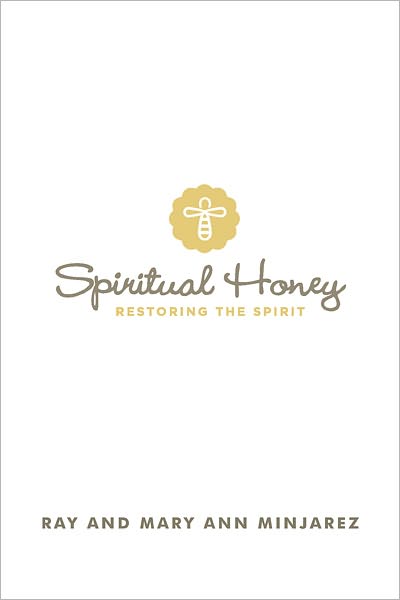 Spiritual Honey: Restoring the Spirit