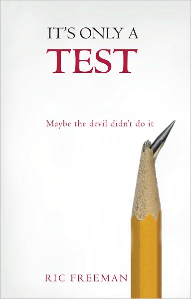 It's Only a Test: Maybe the devil didn't do it