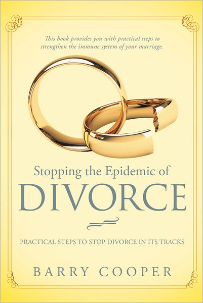 Stopping the Epidemic of Divorce: Practical steps to stop divorce in its tracks