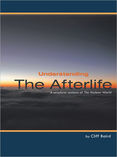 Understanding the Afterlife: A scriptural analysis of The Hadean World