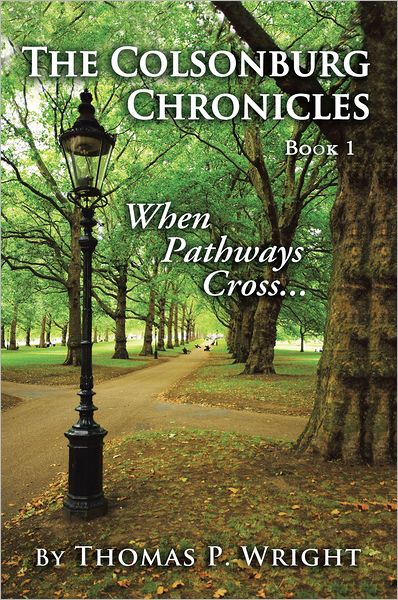 The Colsonburg Chronicles, Book 1: When Pathways Cross...