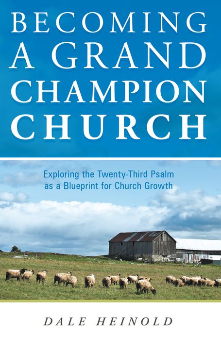 Becoming a Grand Champion Church: Exploring the Twenty-Third Psalm as a Blueprint for Church Growth