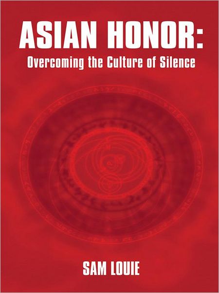 Asian Honor: Overcoming the Culture of Silence