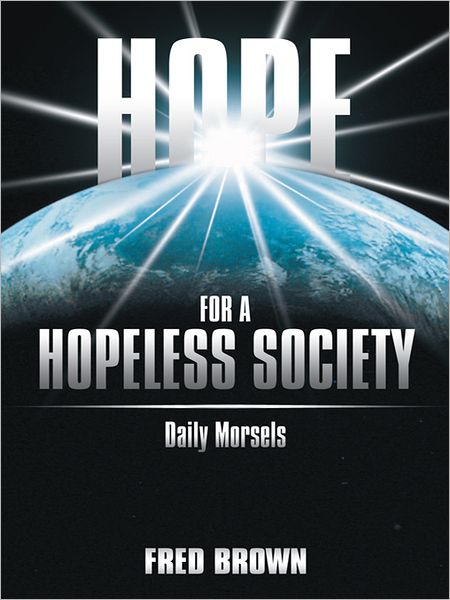 Hope for a Hopeless Society: Daily Morsels