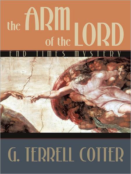 The Arm of the Lord: End Times Mystery