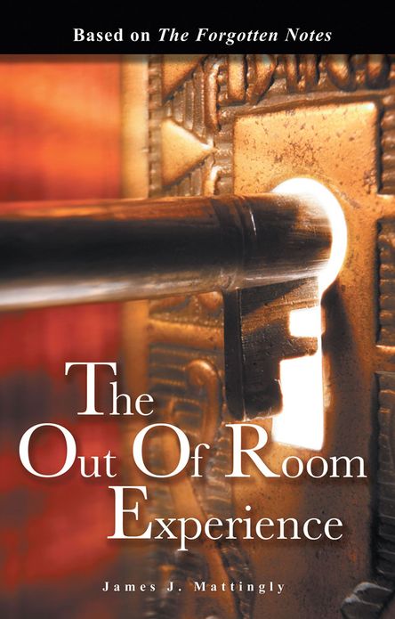 The Out of Room Experience: Based on: The Forgotten Notes