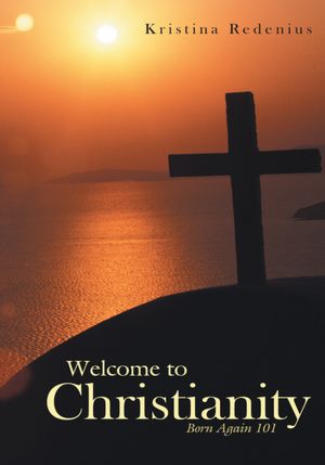 Welcome to Christianity: Born Again 101