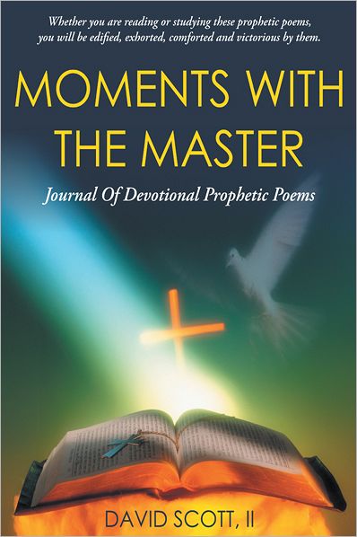 Moments With The Master: A Journal of Devotional Prophetic Poems