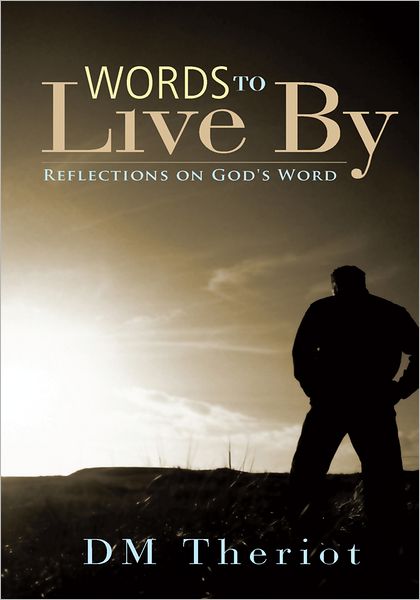 Words to Live By: Reflections on God's Word