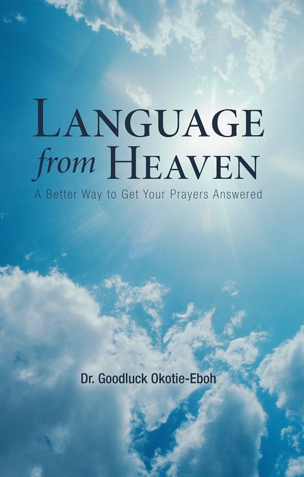 Language from Heaven: A Better Way to Get Your Prayers Answered