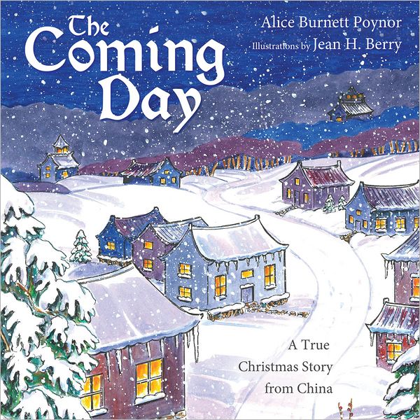 The Coming Day: a true Christmas story from China
