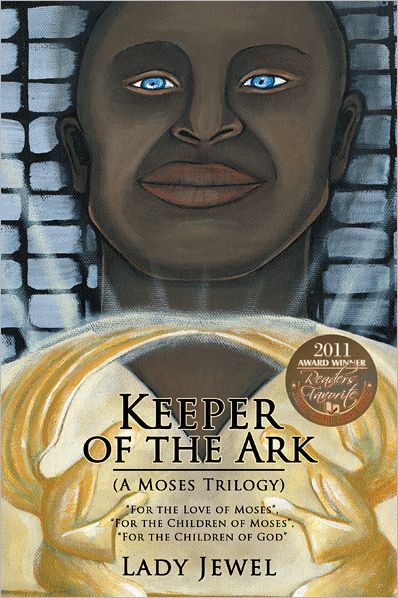 Keeper of the Ark (A Moses Trilogy): "For the Love of Moses", "For the Children of Moses", "For the Children of God"