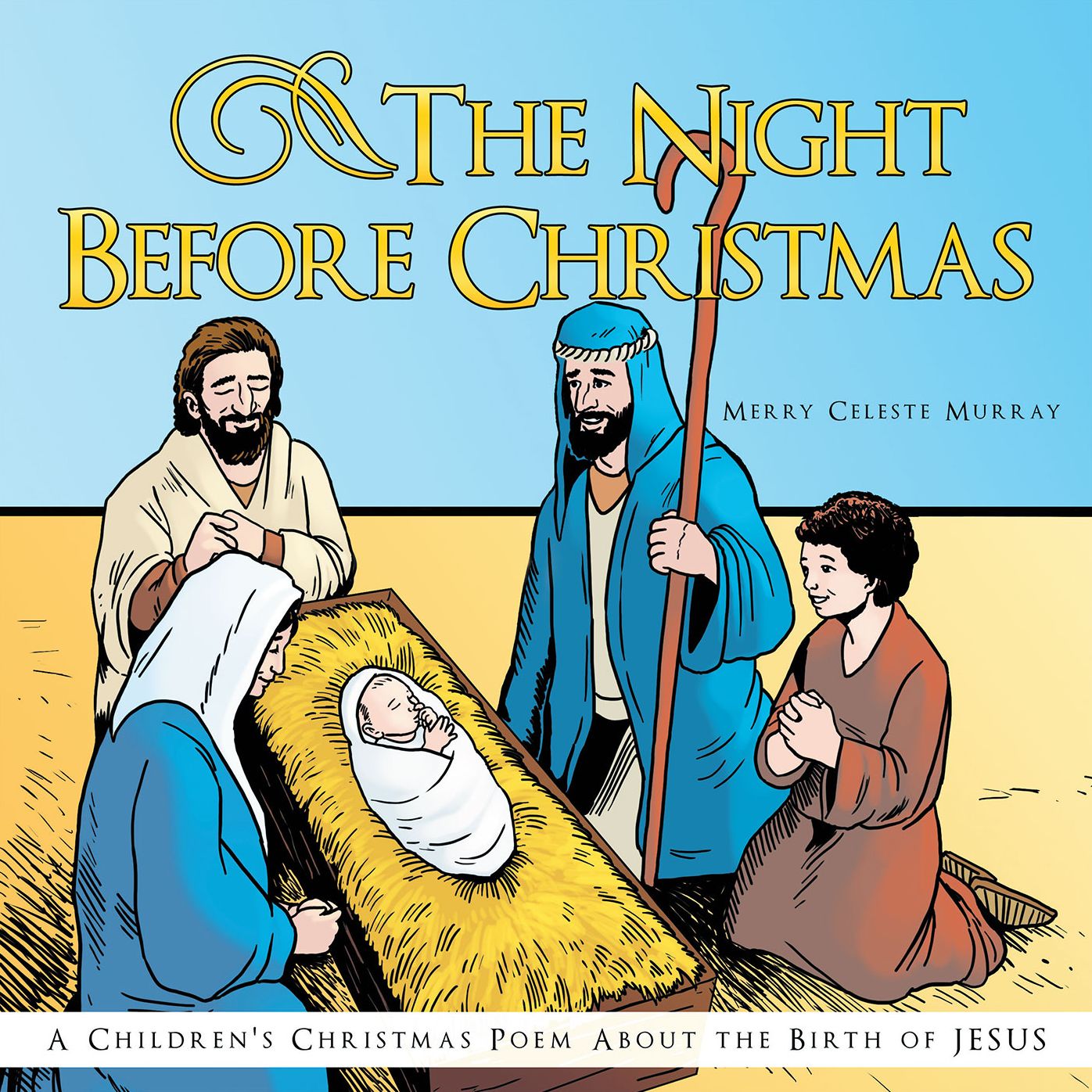 The Night before Christmas: A Children's Christmas Poem about the Birth of Jesus