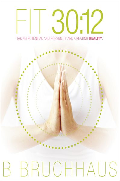 Fit 30:12: Taking potential and possiblity and creating reality.