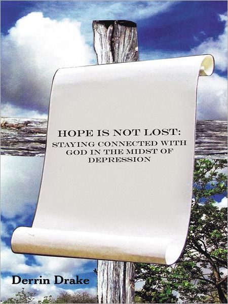 Hope is Not Lost: Staying Connected with God in the Midst of Depression