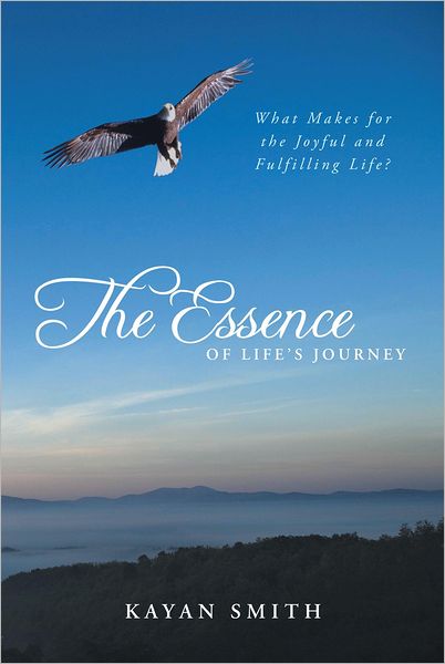The Essence of Life's Journey: What Makes for the Joyful and Fulfilling Life?