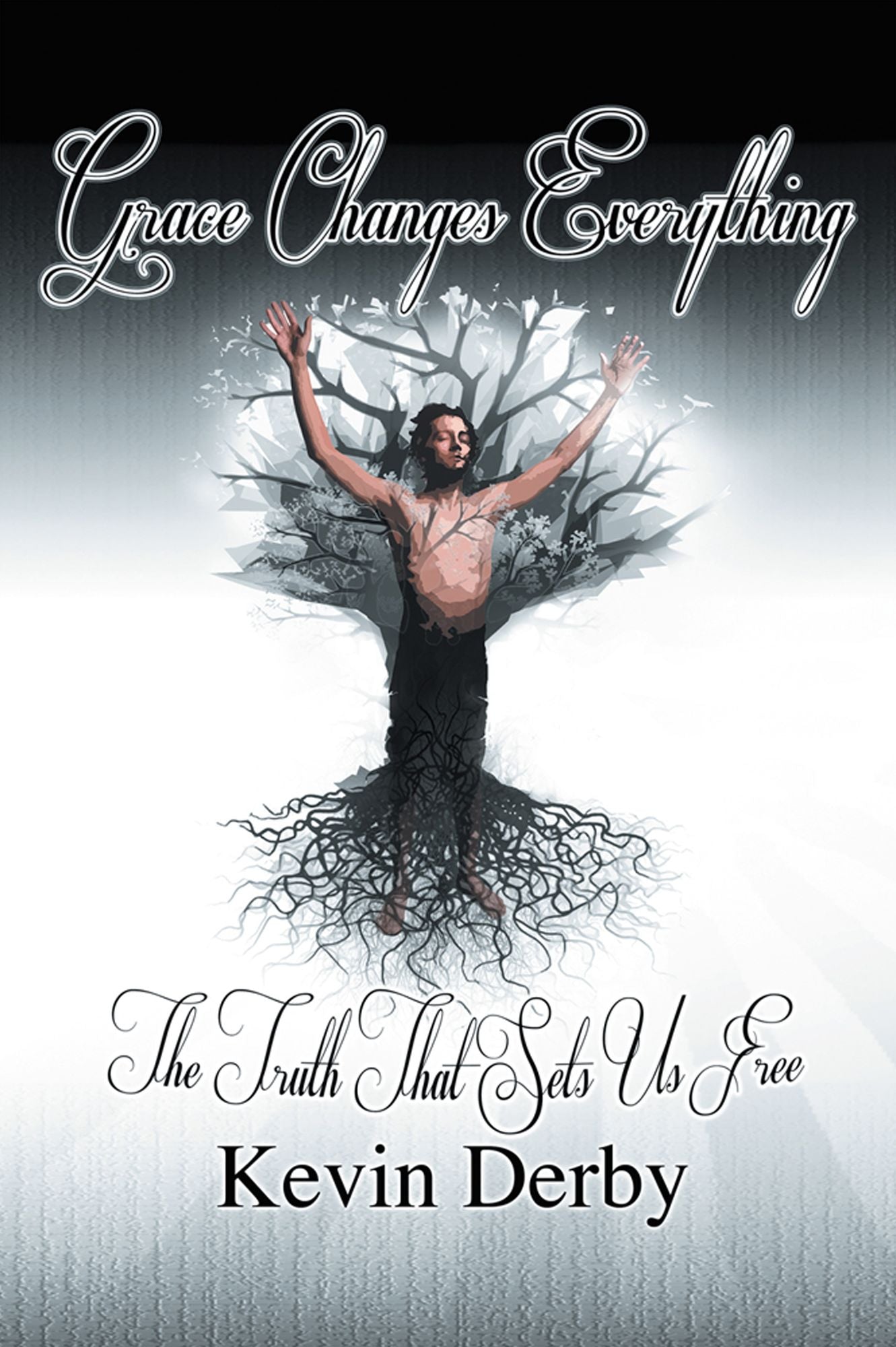 Grace Changes Everything: The Truth That Sets Us Free.....