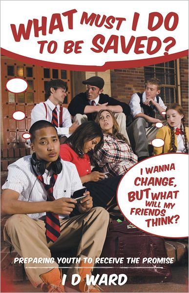 What Must I Do to Be Saved?: Preparing Youth to Receive the Promise