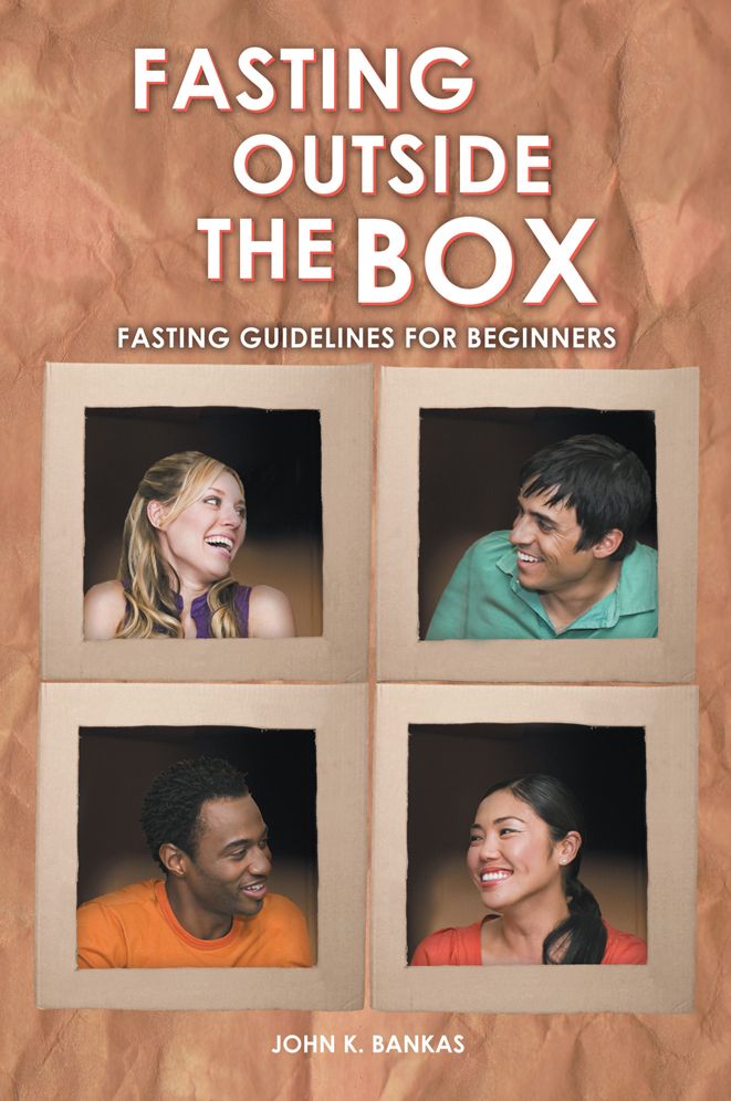 Fasting Outside the Box: Fasting Guidelines for Beginners