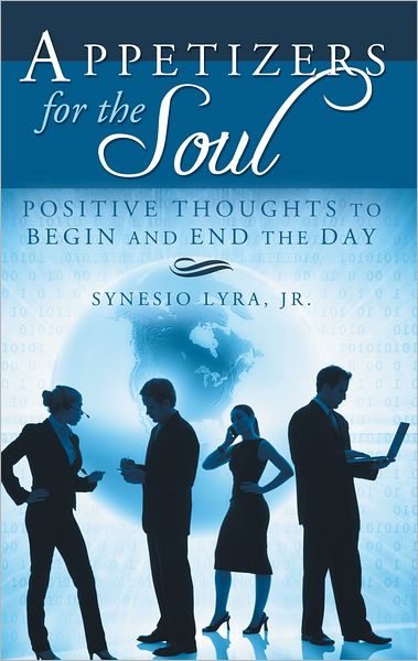 Appetizers for the Soul: Positive Thoughts to Begin and End the Day