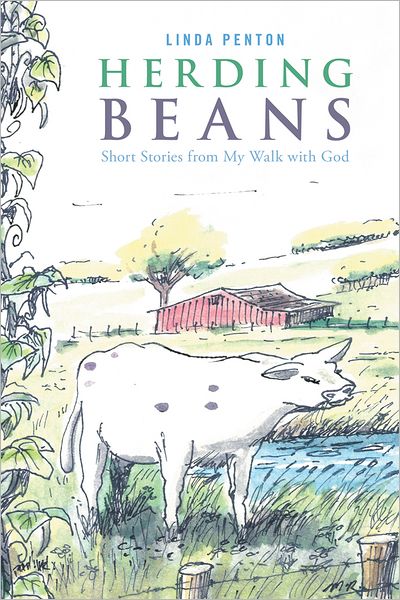 Herding Beans: Short Stories From My Walk With God