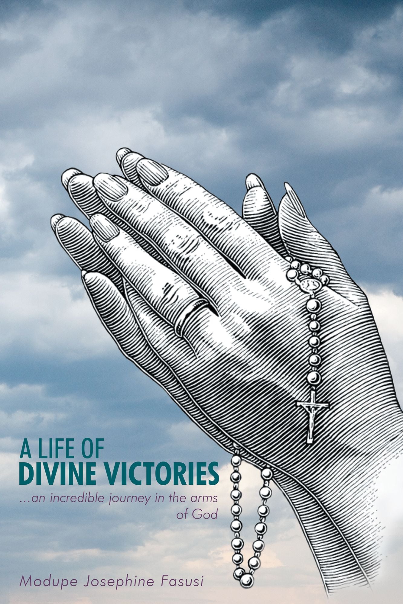 A Life of Divine Victories: an incredible journey in the arms of God
